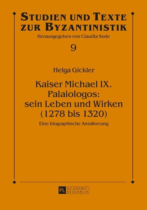 Kaiser Michael IX. Palaiologos: sein Leben und Wirken (1278 bis 1320)(Kobo/電子書)