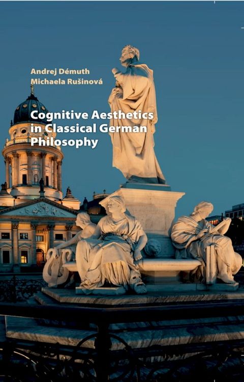 Cognitive Aesthetics in Classical German Philosophy(Kobo/電子書)