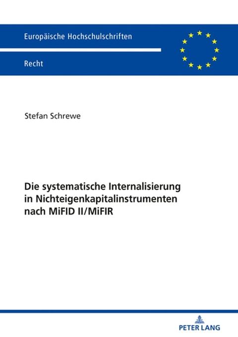 Die systematische Internalisierung in Nichteigenkapitalinstrumenten nach MiFID II/MiFIR(Kobo/電子書)