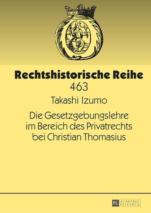 Die Gesetzgebungslehre im Bereich des Privatrechts bei Christian Thomasius(Kobo/電子書)