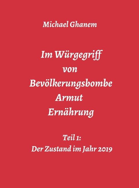 Im W&uuml;rgegriff von Bev&ouml;lkerungsbombe - Armut - Ern&auml;hrung(Kobo/電子書)