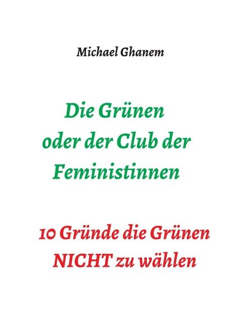 Die Gr&uuml;nen oder der Club der Feministinnen(Kobo/電子書)