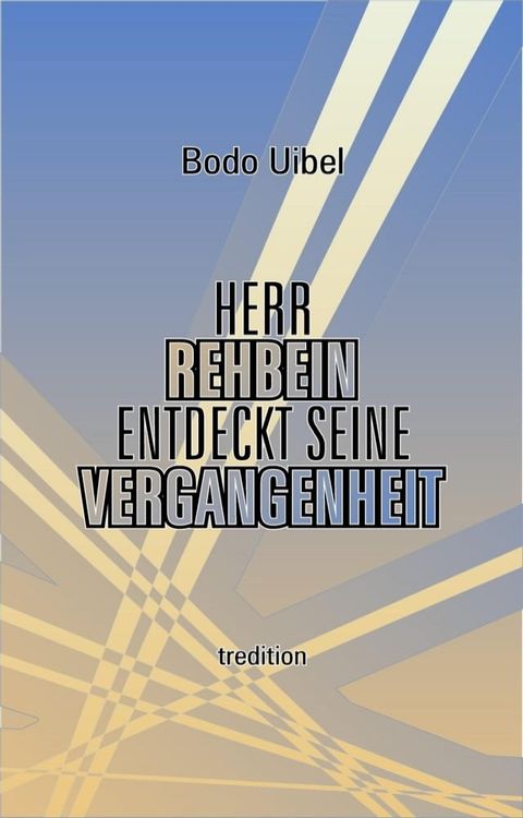 Herr Rehbein entdeckt seine Vergangenheit(Kobo/電子書)