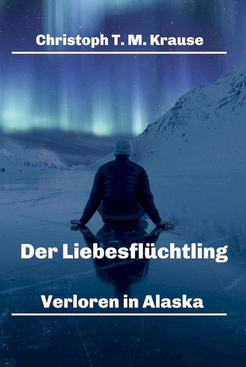 Der Liebesfl&uuml;chtling(Kobo/電子書)