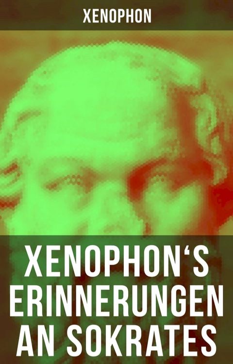 Xenophon's Erinnerungen an Sokrates(Kobo/電子書)