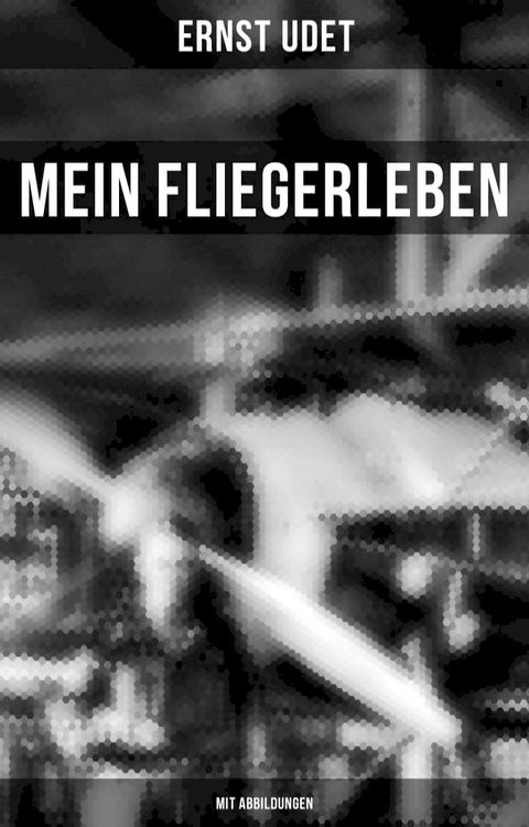 Mein Fliegerleben (Mit Abbildungen)(Kobo/電子書)