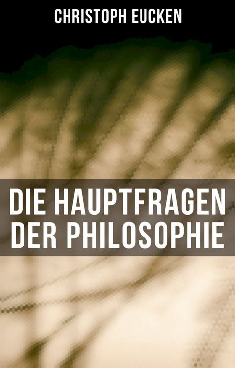 Die Hauptfragen der Philosophie(Kobo/電子書)