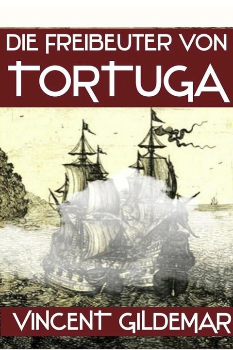 Die Freibeuter von Tortuga(Kobo/電子書)