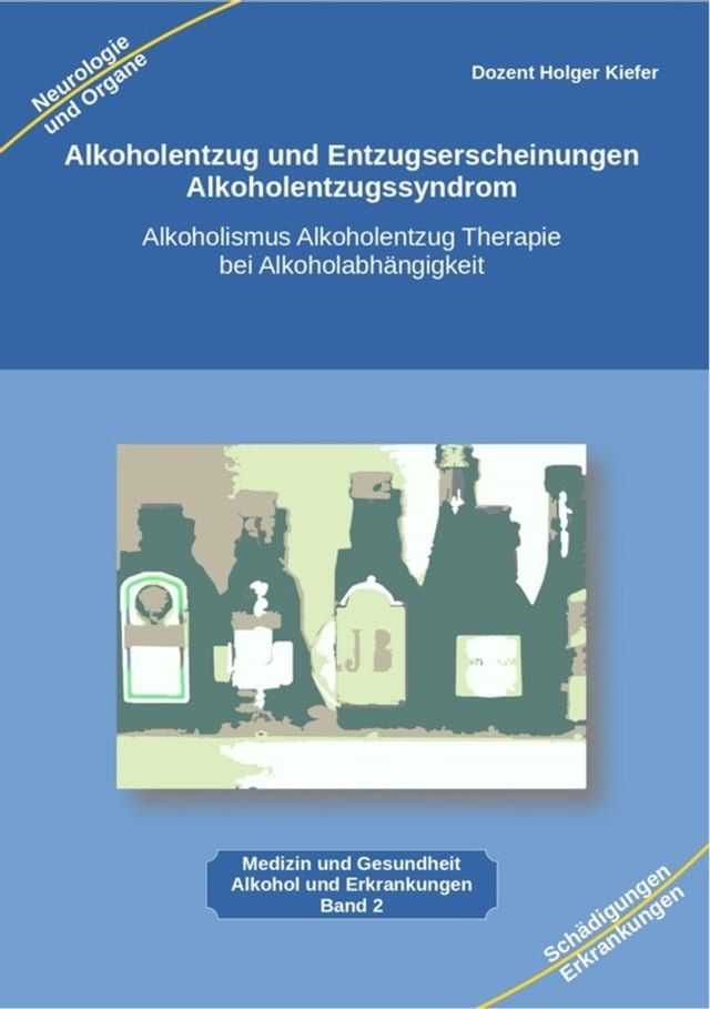  Alkoholentzug und Entzugserscheinungen Alkoholentzugssyndrom(Kobo/電子書)