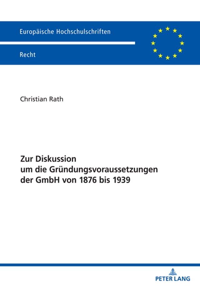  Zur Diskussion um die Gruendungsvoraussetzungen der GmbH von 1876 bis 1939(Kobo/電子書)