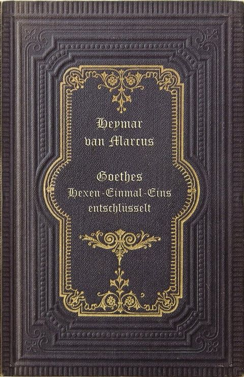 Goethes Hexen-Einmal-Eins entschl&uuml;sselt(Kobo/電子書)