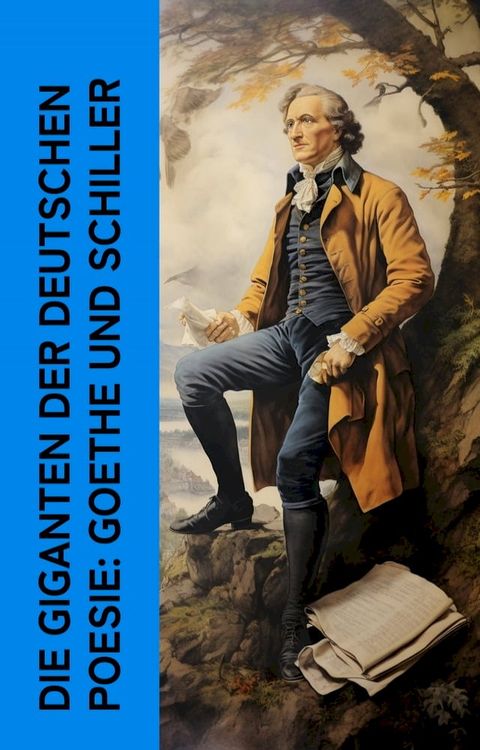 Die Giganten der deutschen Poesie: Goethe und Schiller(Kobo/電子書)