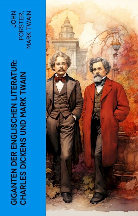 Giganten der englischen Literatur: Charles Dickens und Mark Twain(Kobo/電子書)