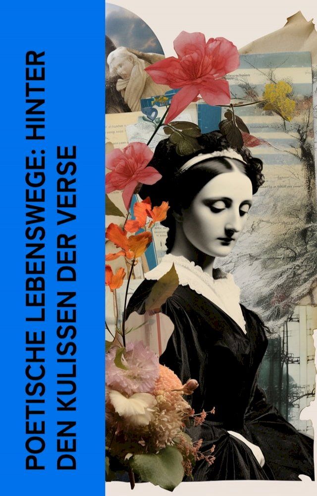  Poetische Lebenswege: Hinter den Kulissen der Verse(Kobo/電子書)