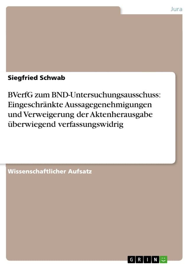  BVerfG zum BND-Untersuchungsausschuss: Eingeschr&auml;nkte Aussagegenehmigungen und Verweigerung der Aktenherausgabe &uuml;berwiegend verfassungswidrig(Kobo/電子書)