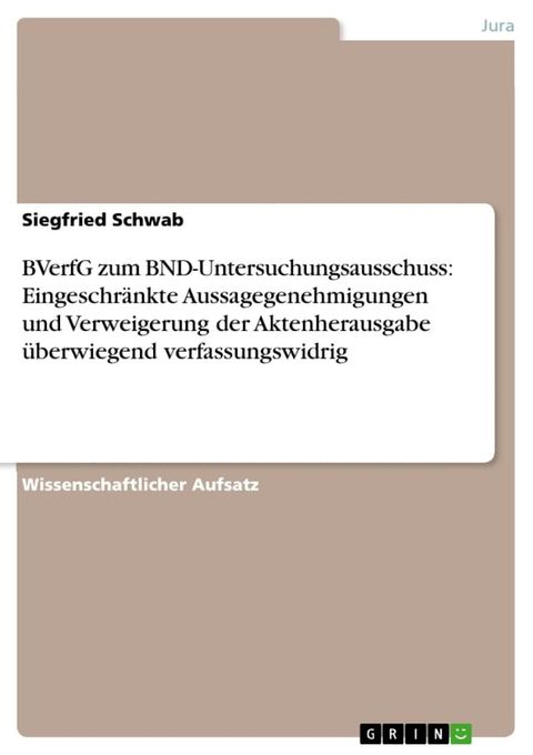 BVerfG zum BND-Untersuchungsausschuss: Eingeschr&auml;nkte Aussagegenehmigungen und Verweigerung der Aktenherausgabe &uuml;berwiegend verfassungswidrig(Kobo/電子書)