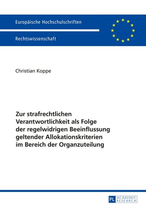 Zur strafrechtlichen Verantwortlichkeit als Folge der regelwidrigen Beeinflussung geltender Allokationskriterien im Bereich der Organzuteilung(Kobo/電子書)