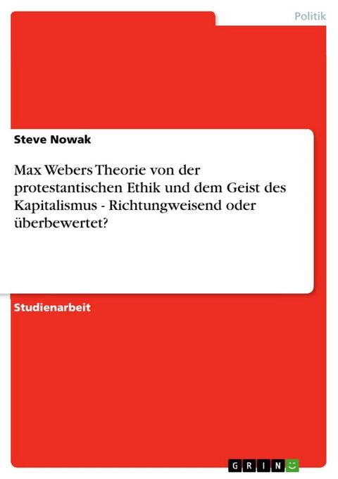 Max Webers Theorie von der protestantischen Ethik und dem Geist des Kapitalismus - Richtungweisend oder &uuml;berbewertet?(Kobo/電子書)