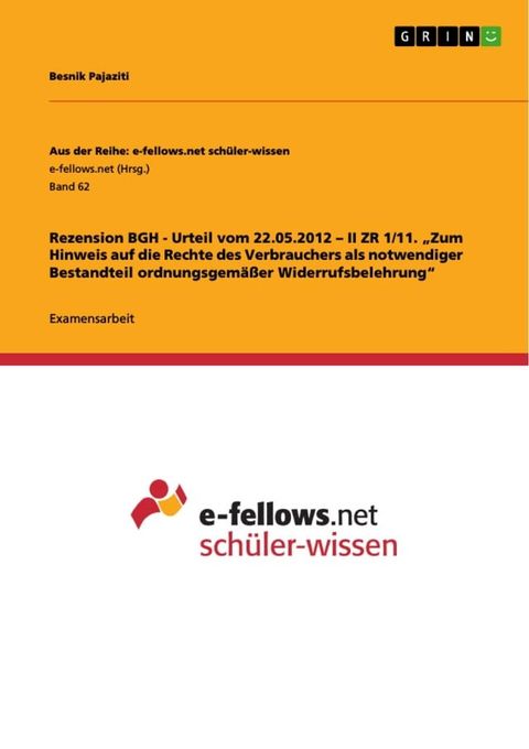 Rezension BGH - Urteil vom 22.05.2012 - II ZR 1/11. 'Zum Hinweis auf die Rechte des Verbrauchers als notwendiger Bestandteil ordnungsgem&auml;&szlig;er Widerrufsbelehrung'(Kobo/電子書)