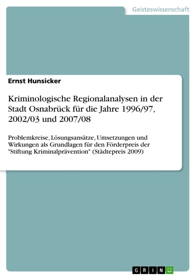  Kriminologische Regionalanalysen in der Stadt Osnabr&uuml;ck f&uuml;r die Jahre 1996/97, 2002/03 und 2007/08(Kobo/電子書)