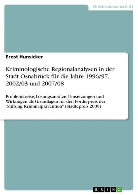 Kriminologische Regionalanalysen in der Stadt Osnabr&uuml;ck f&uuml;r die Jahre 1996/97, 2002/03 und 2007/08(Kobo/電子書)