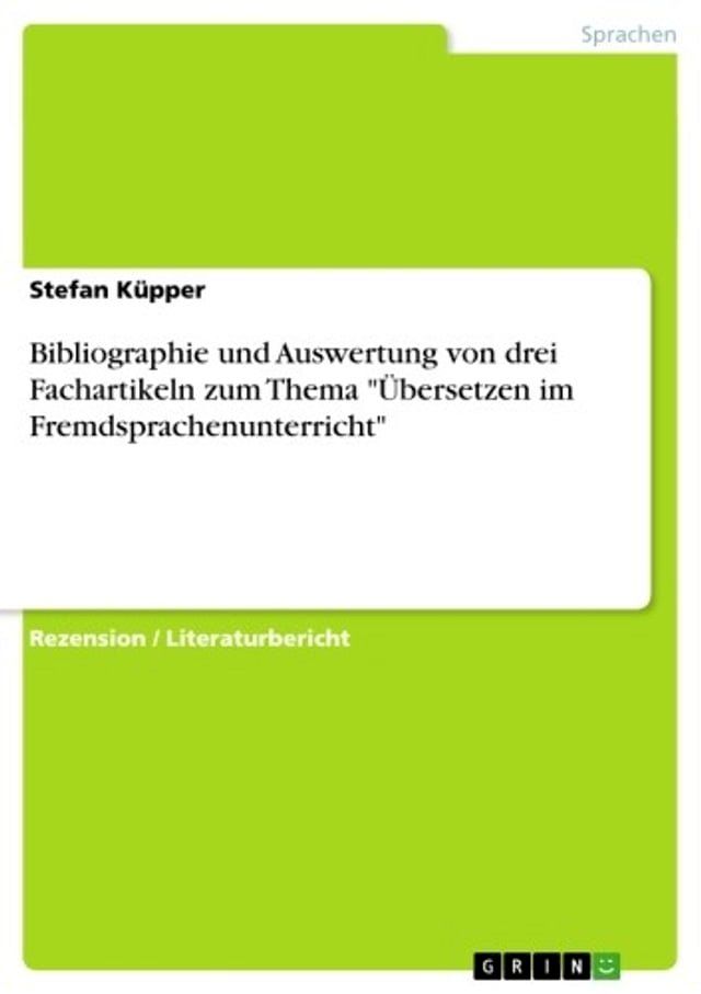  Bibliographie und Auswertung von drei Fachartikeln zum Thema '&Uuml;bersetzen im Fremdsprachenunterricht'(Kobo/電子書)