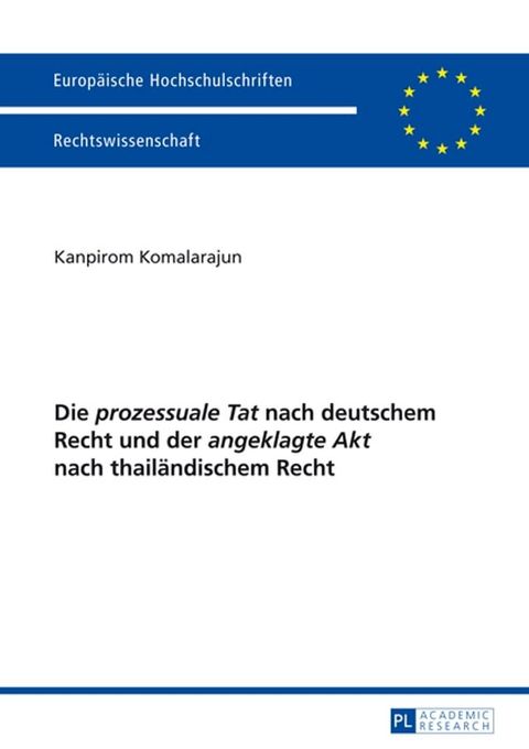 Die «prozessuale Tat» nach deutschem Recht und der «angeklagte Akt» nach thailaendischem Recht(Kobo/電子書)