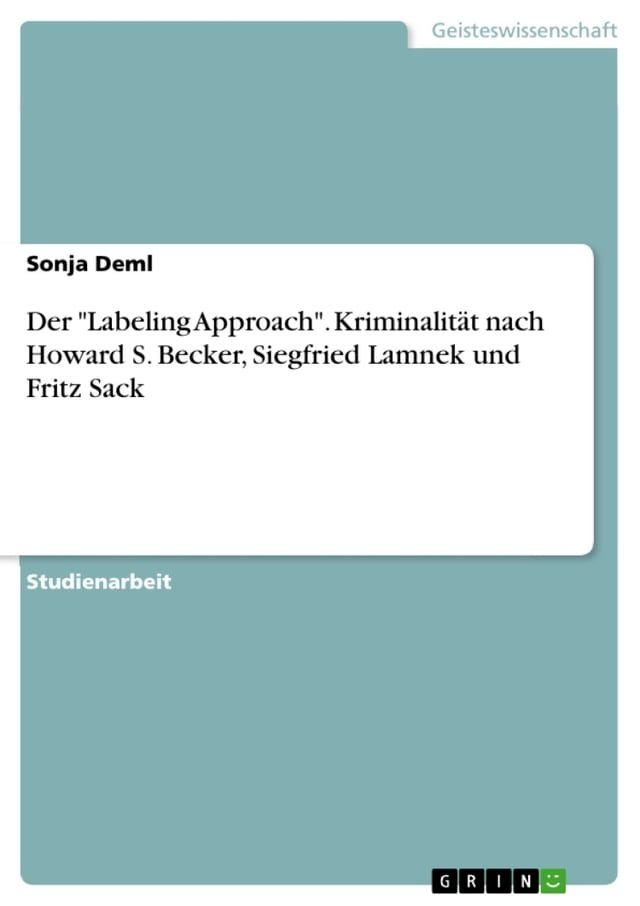  Der 'Labeling Approach'. Kriminalität nach Howard S. Becker, Siegfried Lamnek und Fritz Sack(Kobo/電子書)