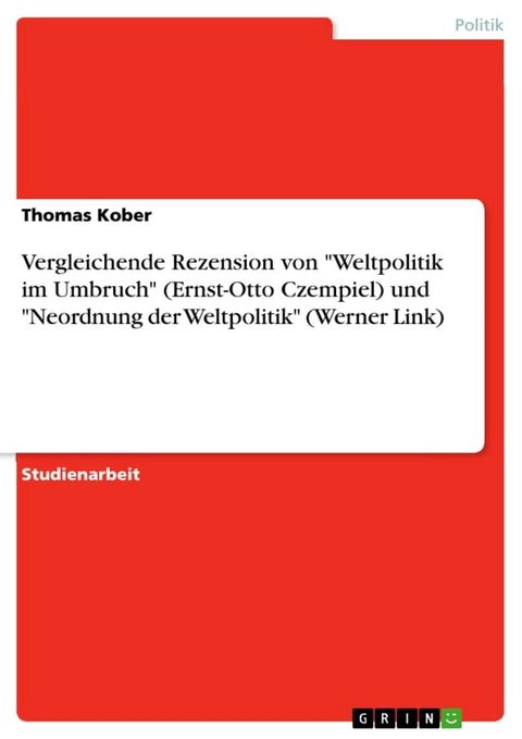 Vergleichende Rezension von 'Weltpolitik im Umbruch' (Ernst-Otto Czempiel) und 'Neordnung der Weltpolitik' (Werner Link)(Kobo/電子書)