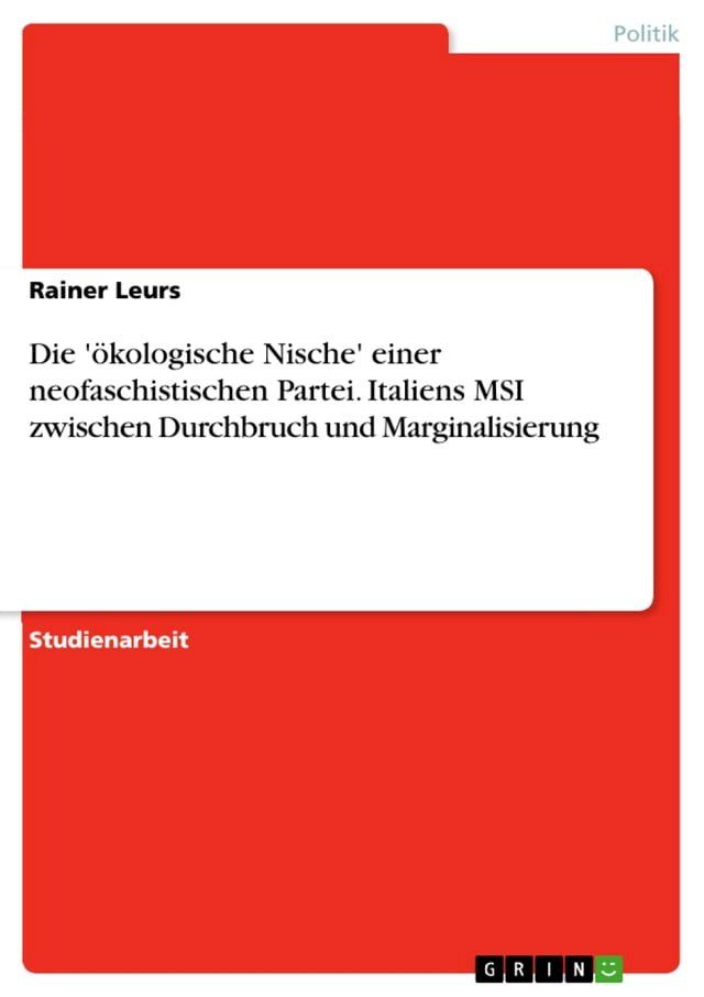  Die 'ökologische Nische' einer neofaschistischen Partei. Italiens MSI zwischen Durchbruch und Marginalisierung(Kobo/電子書)