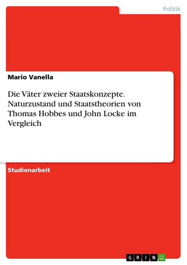  Die Väter zweier Staatskonzepte. Naturzustand und Staatstheorien von Thomas Hobbes und John Locke im Vergleich(Kobo/電子書)