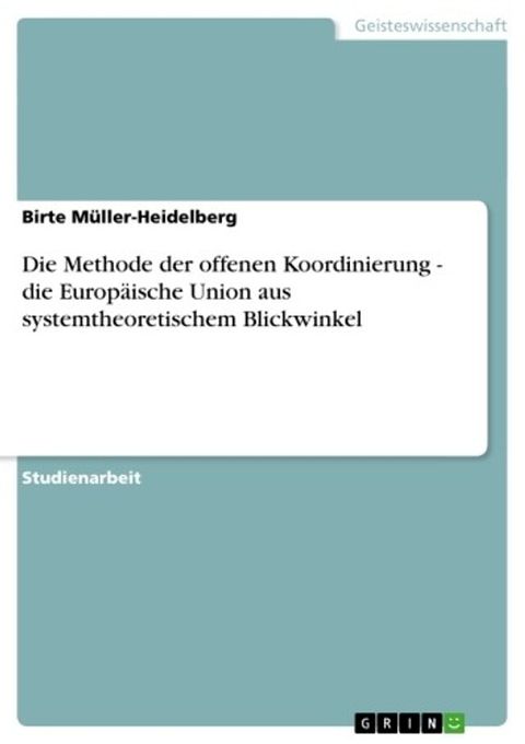 Die Methode der offenen Koordinierung - die Europ&auml;ische Union aus systemtheoretischem Blickwinkel(Kobo/電子書)