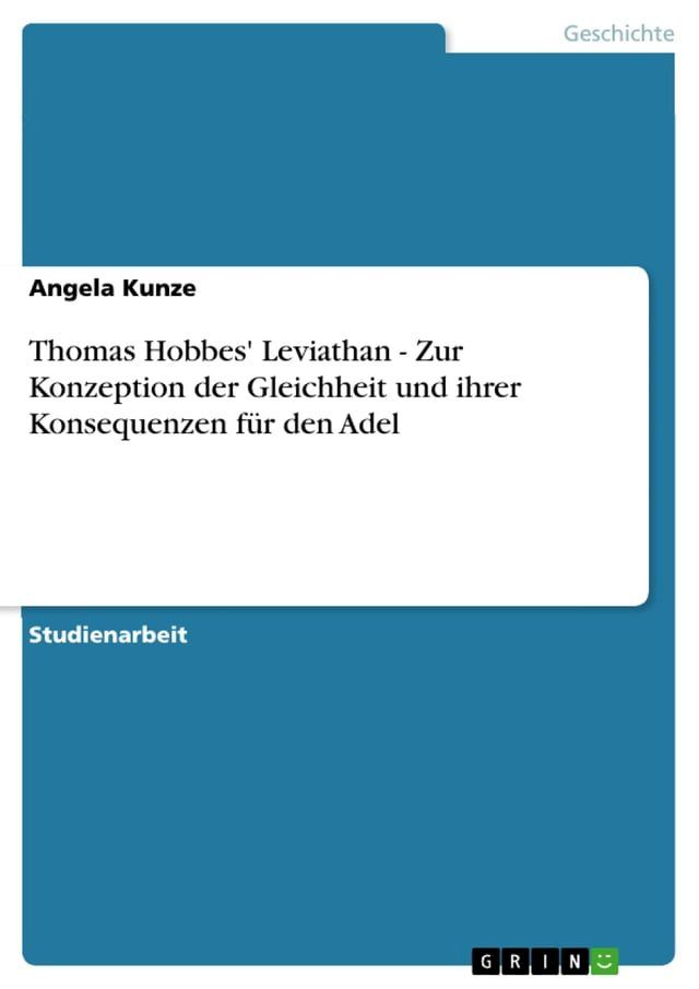  Thomas Hobbes' Leviathan - Zur Konzeption der Gleichheit und ihrer Konsequenzen für den Adel(Kobo/電子書)