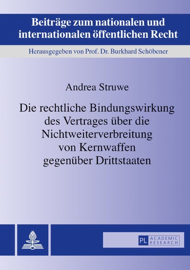  Die rechtliche Bindungswirkung des Vertrages ueber die Nichtweiterverbreitung von Kernwaffen gegenueber Drittstaaten(Kobo/電子書)