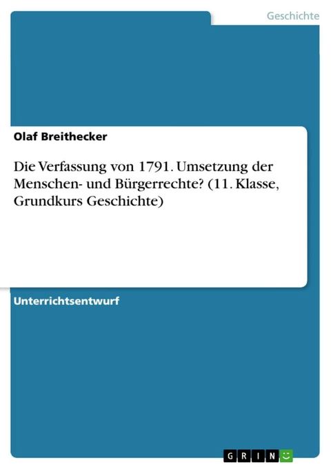 Die Verfassung von 1791. Umsetzung der Menschen- und B&uuml;rgerrechte? (11. Klasse, Grundkurs Geschichte)(Kobo/電子書)