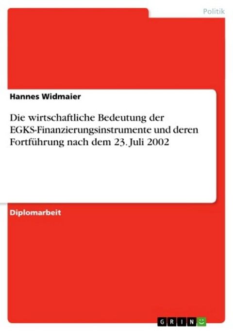 Die wirtschaftliche Bedeutung der EGKS-Finanzierungsinstrumente und deren Fortf&uuml;hrung nach dem 23. Juli 2002(Kobo/電子書)