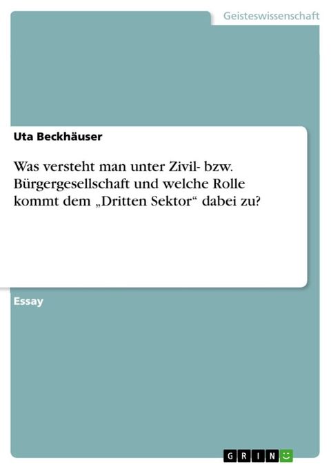 Was versteht man unter Zivil- bzw. B&uuml;rgergesellschaft und welche Rolle kommt dem 'Dritten Sektor' dabei zu?(Kobo/電子書)