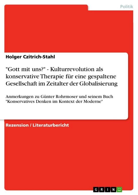 'Gott mit uns?' - Kulturrevolution als konservative Therapie f&uuml;r eine gespaltene Gesellschaft im Zeitalter der Globalisierung(Kobo/電子書)