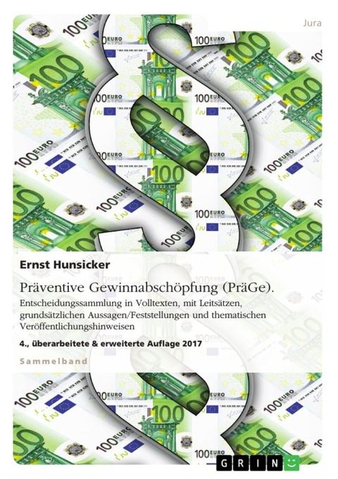 Pr&auml;ventive Gewinnabsch&ouml;pfung (Pr&auml;Ge). Entscheidungssammlung in Volltexten, mit Leits&auml;tzen, grunds&auml;tzlichen Aussagen/Feststellungen und thematischen Ver&ouml;ffentlichungshinweisen(Kobo/電子書)