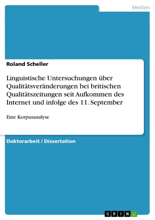  Linguistische Untersuchungen über Qualitätsveränderungen bei britischen Qualitätszeitungen seit Aufkommen des Internet und infolge des 11. September(Kobo/電子書)