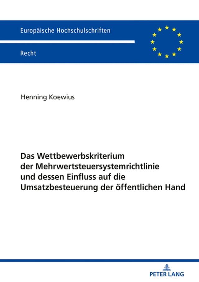  Das Wettbewerbskriterium der Mehrwertsteuersystemrichtlinie und dessen Einfluss auf die Umsatzbesteuerung der oeffentlichen Hand(Kobo/電子書)