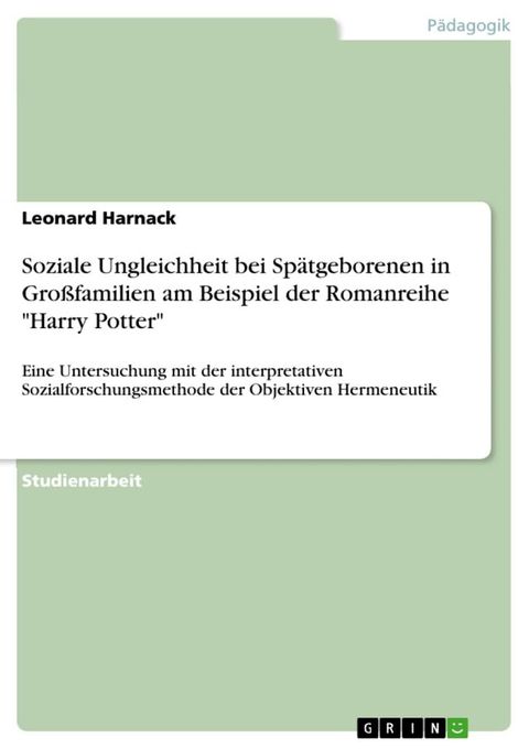 Soziale Ungleichheit bei Sp&auml;tgeborenen in Gro&szlig;familien am Beispiel der Romanreihe 'Harry Potter'(Kobo/電子書)