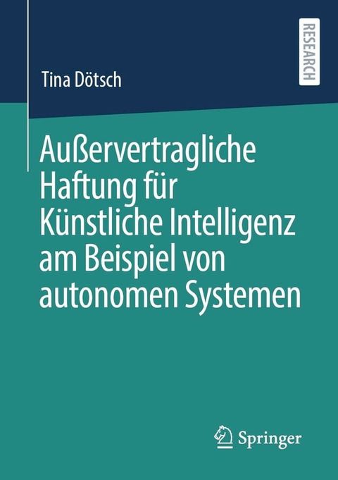 Au&szlig;ervertragliche Haftung f&uuml;r K&uuml;nstliche Intelligenz am Beispiel von autonomen Systemen(Kobo/電子書)