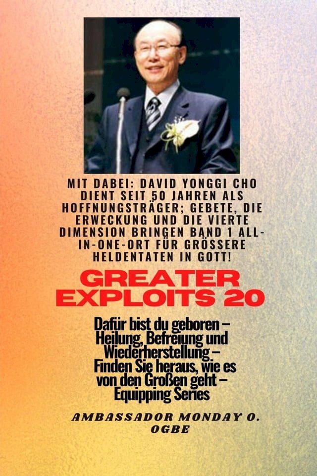  Gr&ouml;&szlig;ere Heldentaten - 20 Mit dabei David Yonggi Cho dient seit 50 Jahren als Hoffnungstr&auml;ger;(Kobo/電子書)