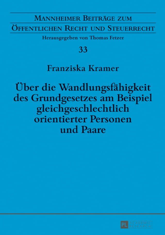  Ueber die Wandlungsfaehigkeit des Grundgesetzes am Beispiel gleichgeschlechtlich orientierter Personen und Paare(Kobo/電子書)