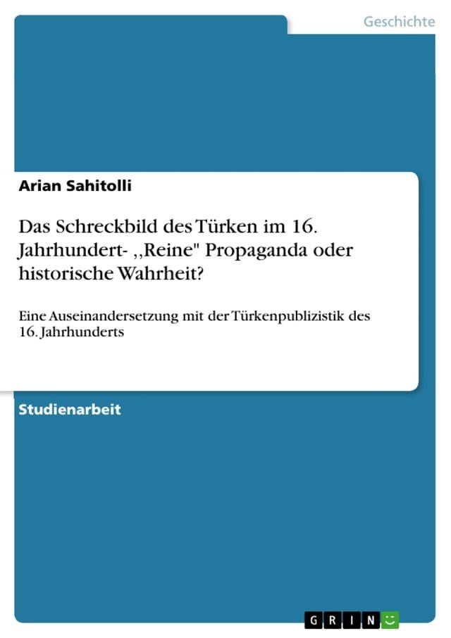  Das Schreckbild des T&uuml;rken im 16. Jahrhundert- ,,Reine' Propaganda oder historische Wahrheit?(Kobo/電子書)