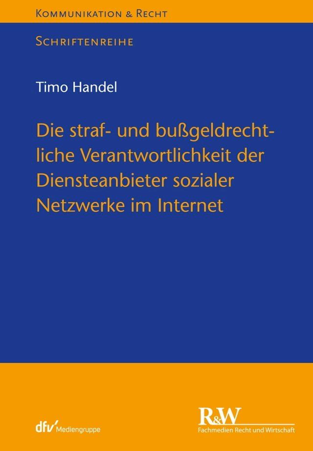  Die straf- und bußgeldrechtliche Verantwortlichkeit der Diensteanbieter sozialer Netzwerke im Internet(Kobo/電子書)