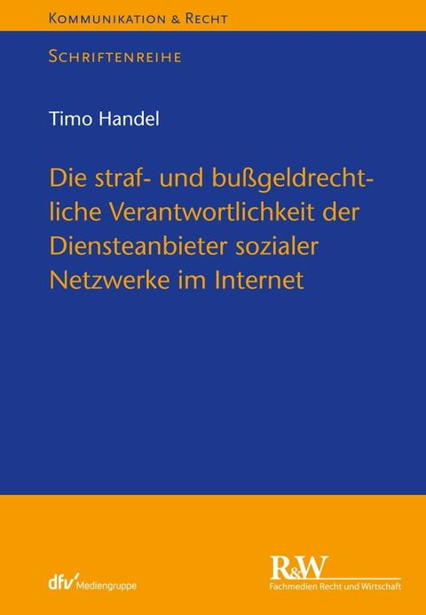 Die straf- und bu&szlig;geldrechtliche Verantwortlichkeit der Diensteanbieter sozialer Netzwerke im Internet(Kobo/電子書)