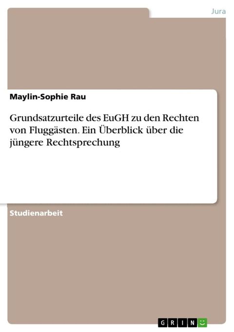 Grundsatzurteile des EuGH zu den Rechten von Fluggästen. Ein Überblick über die jüngere Rechtsprechung(Kobo/電子書)