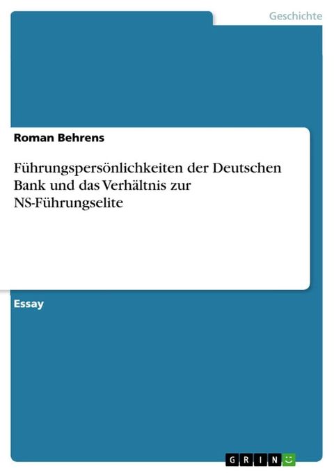 F&uuml;hrungspers&ouml;nlichkeiten der Deutschen Bank und das Verh&auml;ltnis zur NS-F&uuml;hrungselite(Kobo/電子書)